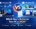 Windows 10 vs Windows 11 Which One Is Better for Your PC in 2026?